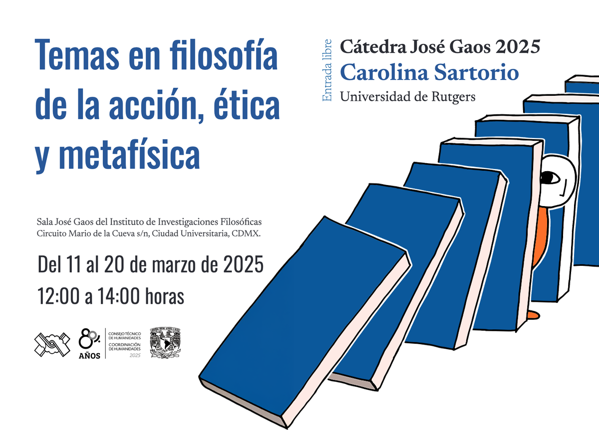 Temas en filosofía de la acción, ética y metafísica, Cátedra José Gaos 2025 Carolina Sartorio Universidad de Rutgers